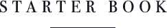 STARTER BOOK