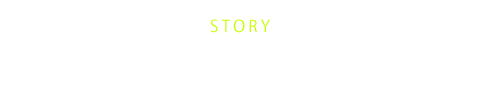 story ストーリー